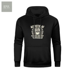 Autistic AF Sweatshirt Hoodie for Men & Women